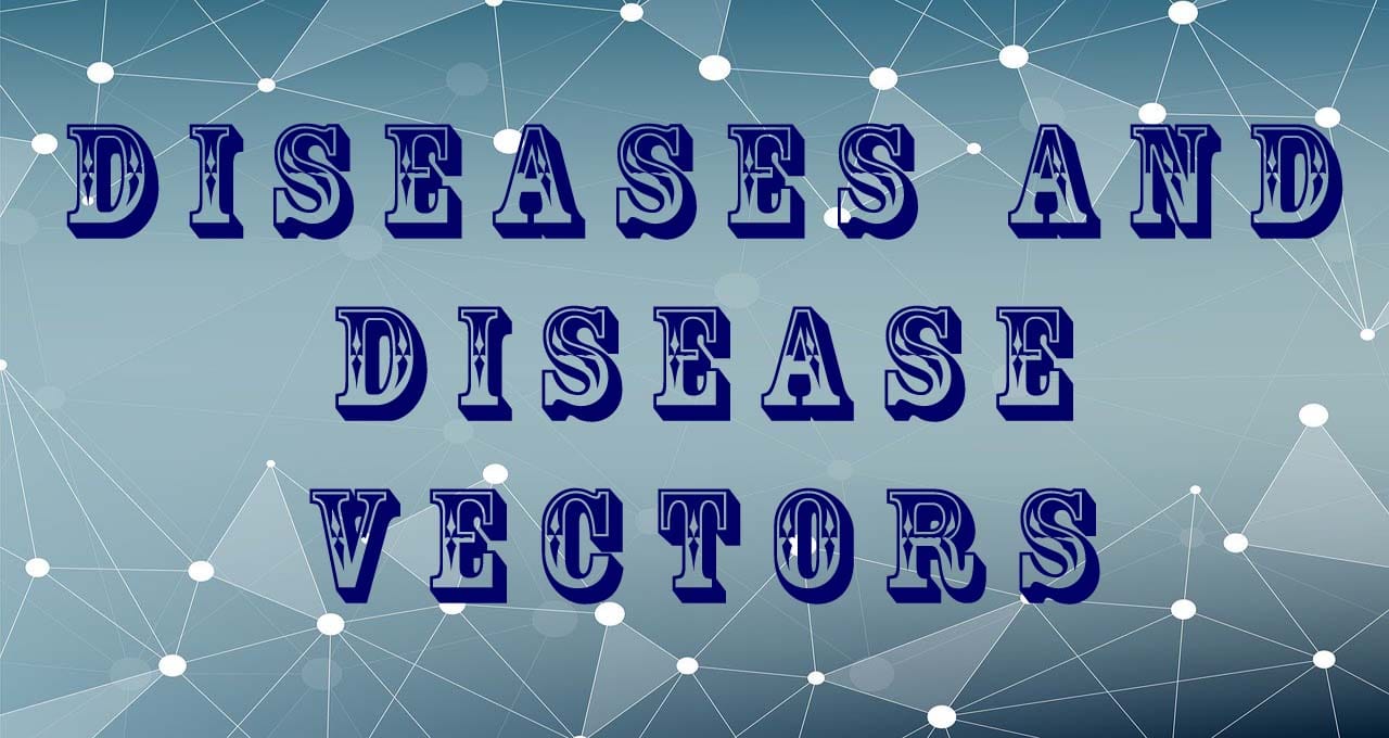 Diseases and Disease Vectors