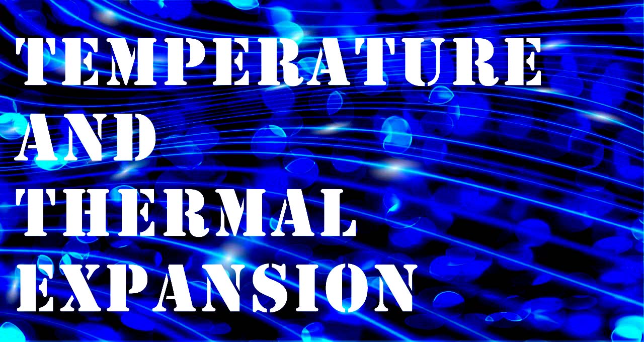 Temperature and Thermal Expansion