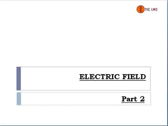 Electric Field - Part 2